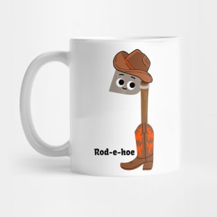 Rod-e-hoe! Mug